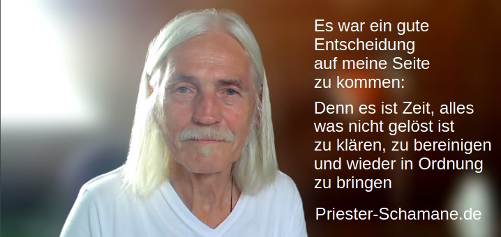 Willkommen auf priester-schamane.de – einem Ort zwischen Himmel und Erde, Wissenschaft und Mystik, Verstand und Herz.

Diese Seite ist ein lebendiger Pfad spiritueller Erkenntnis, wo uraltes Wissen indigener Völker, energetische Heilmethoden und biblische Prophezeiung auf eine neue Zeitqualität treffen. Hier findest du keine Dogmen, sondern Impulse – zum Erinnern, Erwachen und Versöhnen.

Egal, ob du Suchender, Heilerin, Kritiker oder Wanderer bist: Du bist eingeladen, dich tiefer mit deiner Essenz zu verbinden – durch Worte, Rituale und das stille Leuchten des Unsichtbaren.